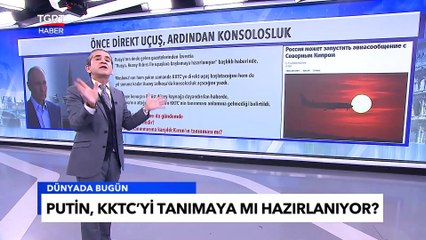Putin'den KKTC Hamlesi! Önce Uçuş Sonra Konsolosluk - Tuna Öztunç İle Dünyada Bugün