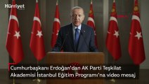 Cumhurbaşkanı Erdoğan AK Parti Teşkilat Akademisi İstanbul Eğitim Programı'na video mesaj gönderdi