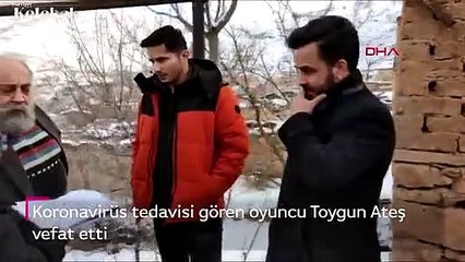 Koronavirüs tedavisi gören oyuncu Toygun Ateş vefat etti