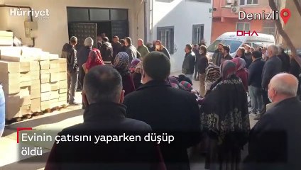 Evinin çatısını yaparken düşüp öldü