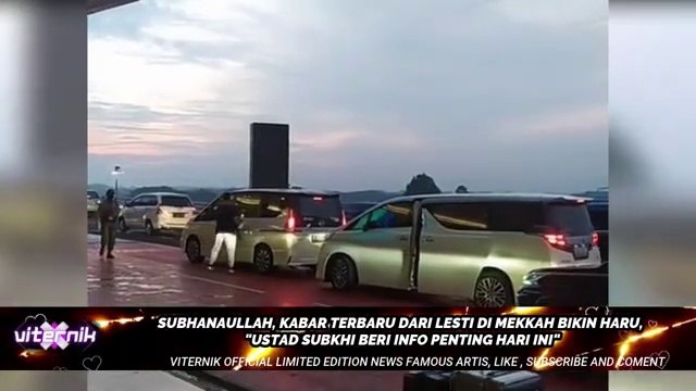 SUBHANAULLAH, KABAR TERBARU DARI LESTI DI MEKKAH BIKIN HARU, USTAD SUBKHI BERI INFO PENTING SEKALI