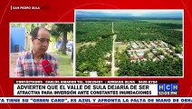 ¡Por constantes inundaciones! Temen que el Valle de Sula pierda su atractivo a la inversión