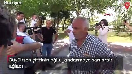 Büyükşen çiftinin oğlu, jandarmaya sarılarak ağladı