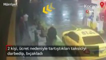 Kocaeli'de 2 kişi, ücret nedeniyle tartıştıkları taksiciyi darbedip bıçakladı