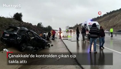 Çanakkale’de kontrolden çıkan cip takla attı