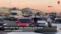 Çekmeköy'de yolu kapatıp drift atan sürücü yakalandı