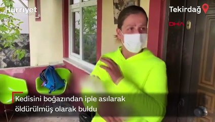 Kedisini boynundan iple asılarak öldürülmüş halde buldu