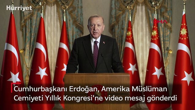 Cumhurbaşkanı Erdoğan, Amerika Müslüman Cemiyeti Yıllık Kongresi'ne video mesaj gönderdi