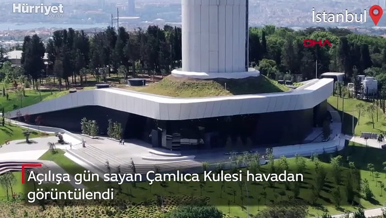 Açılışa gün sayan Çamlıca Kulesi havadan görüntülendi