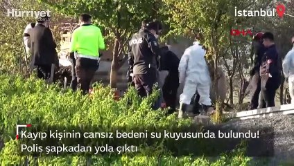 Kayıp kişinin cansız bedeni su kuyusunda bulundu