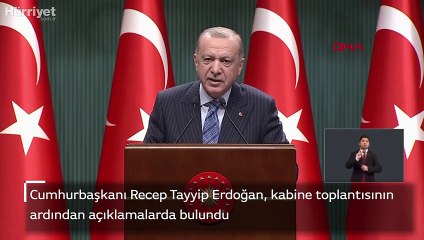 Cumhurbaşkanı Erdoğan, kabine toplantısının ardından açıklamalarda bulundu