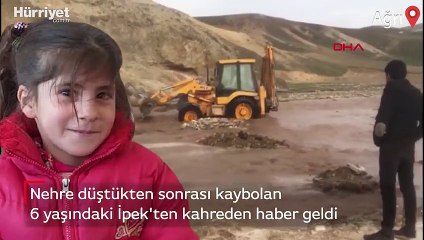Ağrı'da kaybolan minik İpek'ten kahreden haber