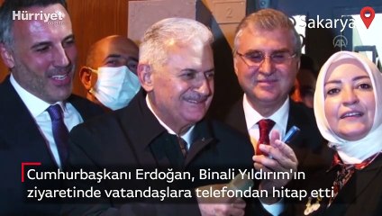 Cumhurbaşkanı Erdoğan, Binali Yıldırım'ın ziyaretinde vatandaşlara telefondan hitap etti