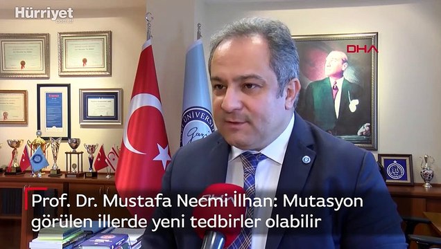 Prof. Dr. Mustafa Necmi İlhan: Mutasyon görülen illerde yeni tedbirler olabilir