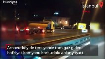 Arnavutköy'de ters yönde tam gaz giden hafriyat kamyonu korku dolu anlar yaşattı