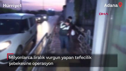 Adana'da şafak vakti tefeci operasyonu