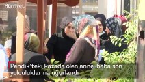 Pendik'teki kazada ölen anne-baba son yolculuklarına uğurlandı