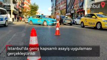 İstanbul'da geniş kapsamlı asayiş uygulaması