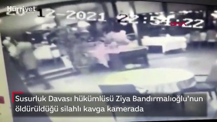 Susurluk davası hükümlüsü Ziya Bandırmalıoğlu'nun öldürüldüğü silahlı kavga kamerada