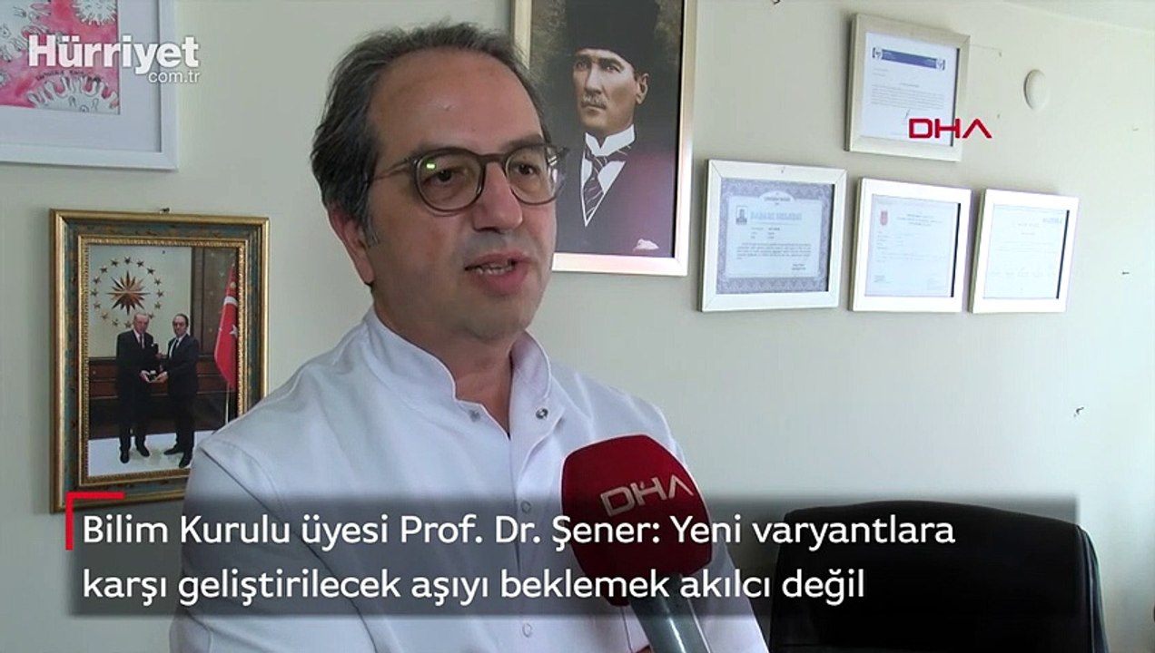 Prof. Dr. Şener: Yeni varyantlara karşı geliştirilecek aşıyı beklemek akılcı değil