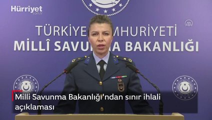 Milli Savunma Bakanlığı'ndan sınır ihlali açıklaması