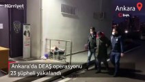 Ankara'da yapılan DEAŞ operasyonunda 23 şüpheli yakalandı