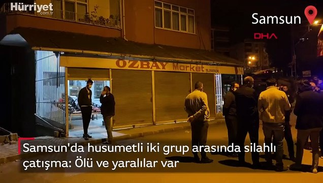 Samsun'da husumetli iki grup arasında silahlı çatışma: Ölü ve yaralılar var