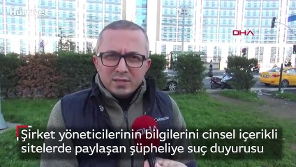 Şirket yöneticilerinin bilgilerini cinsel içerikli sitelerde paylaşan şüpheliye suç duyurusu