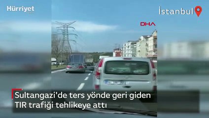 Sultangazi'de ters yönde geri giden TIR trafiği tehlikeye attı