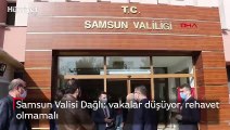 Samsun Valisi Dağlı: vakalar düşüyor, rehavet olmamalı