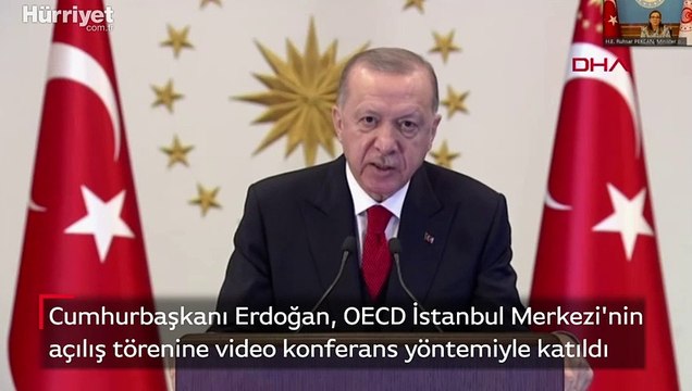 Cumhurbaşkanı Erdoğan, OECD İstanbul Merkezi'nin açılış törenine video konferans yöntemiyle katıldı