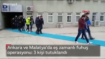 Ankara ve Malatya'da eş zamanlı fuhuş operasyonu: 3 kişi tutuklandı
