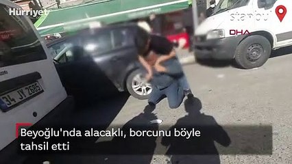 Beyoğlu'nda alacaklı borcunu böyle tahsil etti