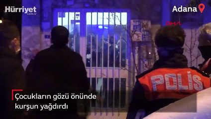 Çocukların gözü önünde kurşun yağdırdı