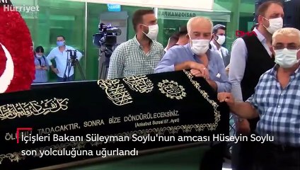 İçişleri Bakanı Süleyman Soylu'nun amcası Hüseyin Soylu son yolculuğuna uğurlandı