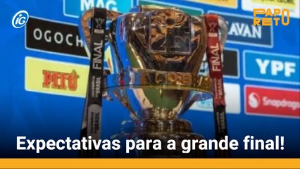 Expectativas para a grande final!