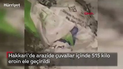 Hakkari'de arazide çuvallar içinde 515 kilo eroin ele geçirildi