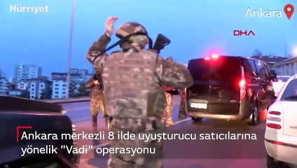 Ankara merkezli 8 ilde uyuşturucu satıcılarına "Vadi" operasyonu