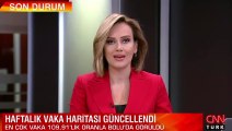 Haftalık vaka haritası güncellendi