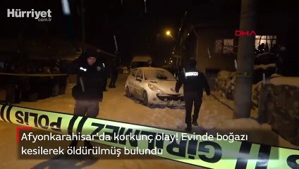 Evinde boğazı kesilerek öldürülmüş halde bulundu