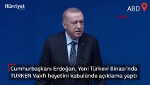 Cumhurbaşkanı Erdoğan, Yeni Türkevi Binası'nda TURKEN Vakfı heyetini kabulünde açıklama yaptı
