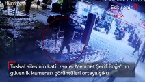 Tokkal ailesinin katil zanlısı Mehmet Şerif Boğa'nın güvenlik kamerası görüntüleri ortaya çıktı