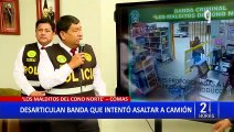 Comas: Capturan peligrosa banda criminal cuando intentaba asaltar un camión