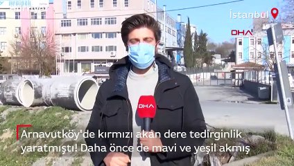 Arnavutköy'de kırmızı akan dere daha önce de mavi ve yeşil akmış