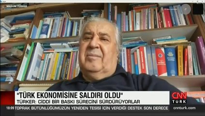 Masum Türker: Türk ekonomisine saldırı oldu