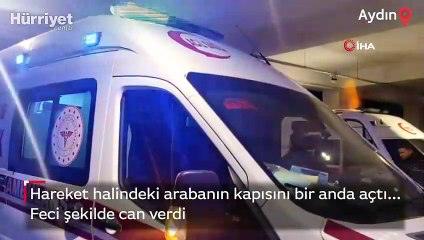 Hareket halindeki arabanın kapısını bir anda açtı... Feci şekilde can verdi