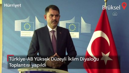 Türkiye-AB Yüksek Düzeyli İklim Diyaloğu Toplantısı yapıldı