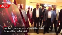 AK Parti Kahramanmaraş Milletvekili İmran Kılıç vefat etti