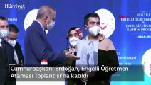 Cumhurbaşkanı Erdoğan, Engelli Öğretmen  Ataması Toplantısı’na katıldı