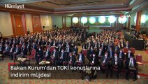 Bakan Kurum'dan TOKİ konutlarına indirim müjdesi